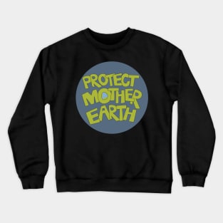 Protect Mother Earth Illustrated Text Badge Climate Ambassadors Crewneck Sweatshirt